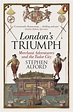 London''s Triumph: Merchant Adventurers and the Tudor City by Alford ...