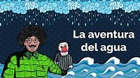 La aventura del agua - Cuento Infantil - YouTube