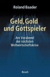 Geld, Gold und Gottspieler von Roland Baader - Fachbuch - bücher.de