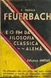 Ludwig Feuerbach - E o Fim da Filosofia Clássica Alemã - F. Engels ...