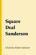 [PDF] Square Deal Sanderson de Charles Alden Seltzer libro electrónico ...