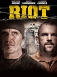 Riot (2015) - Rotten Tomatoes