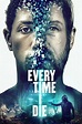First Look At Poster & Trailer for new Science Fiction Thriller 'Every Time I Die' | HNN