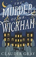 Book Review: The Murder of Mr Wickham by Claudia Gray – a cosy mystery ...