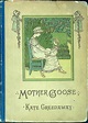 Mother Goose: or the Old Nursery Rhymes by Greenaway, Kate (Illus ...