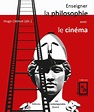 Enseigner la Philosophie avec le Cinéma - Páginas de Filosofia