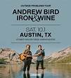 Andrew Bird and Iron & Wine - Outside Problems Tour in Austin at