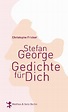 Stefan George. Gedichte für Dich - Verlag Matthes & Seitz Berlin