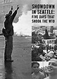 Showdown in Seattle: Five Days That Shook the WTO (1999) - Posters ...