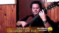 Julio Ortiz un guitarrista Virtuoso (1° Parte) - YouTube