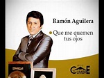 Ramón Aguilera - Que me quemen tus ojos - YouTube | Canciones ...