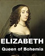 Elizabeth, Queen of Bohemia by Adolphus William Ward | eBook | Barnes ...