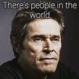 Based on the Willem Dafoe meme : r/titanfolk