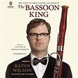 Amazon.com: The Bassoon King: My Life in Art, Faith, and Idiocy ...