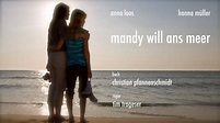 Trailer: Mandy will ans Meer - YouTube