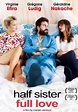 Watch Half Sister, Full Love (2015) Full Movie Free Online on Tubi ...