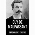 7 mejores cuentos de Guy de Maupassant - LibreriadelaU