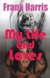 My Life and Loves by Frank Harris, Paperback | Barnes & Noble®
