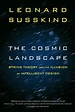 The Cosmic Landscape: String Theory and the Illusion of Intelligent ...