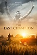 The Last Champion - Film (2017) - MYmovies.it