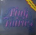 Pink Fairies* - Previously Unreleased (1984, Vinyl) | Discogs