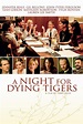A Night for Dying Tigers | Rotten Tomatoes