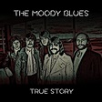 True Story : THE MOODY BLUES | HMV&BOOKS online - 6990