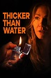Thicker Than Water (2019) | The Poster Database (TPDb)