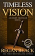 Timeless Vision, Knight Traveler 1 – Author Regan Black | USA Today ...
