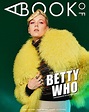 BETTY WHO IS THE NEXT BIG! THING [IN PRINT] — A BOOK OF MAGAZINE