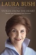 Spoken From the Heart | Book by Laura Bush | Official Publisher Page ...