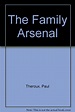 The Family Arsenal: Theroux, Paul: Amazon.com: Books