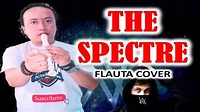 Alan Walker - The Spectre (FLUTE COVER - FLAUTA CON NOTAS) - YouTube