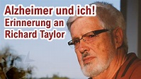 Alzheimer und ich! (Erinnerung an Richard Taylor) - YouTube