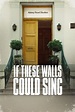 If These Walls Could Sing (2023) — The Movie Database (TMDB)