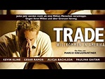 Trailer - TRADE - WILLKOMMEN IN AMERIKA (2007, Kevin Kline, Marco ...