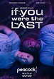 If You Were the Last (2023) - FilmAffinity