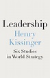 Leadership: Six Studies in World Strategy by Henry Kissinger, Hardcover ...