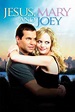 Jesus Mary and Joey (2006) - Movie | Moviefone