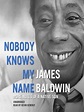 Nobody Knows My Name by James Baldwin · OverDrive: ebooks, audiobooks ...