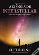 A Ciência de Interstellar de Kip Thorne - Livro - WOOK