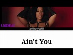 K. Michelle - Ain't You (Lyrics) - YouTube