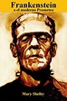 Frankenstein o el moderno Prometeo, Mary Shelley, Mary Shelley, Mary ...