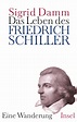 Sigrid Damm: The Life of Friedrich Schiller (Das Leben des Friedrich ...