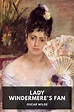 Lady Windermere’s Fan, by Oscar Wilde - Free ebook download - Standard ...