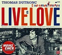 Live Is Love: Thomas Dutronc, Louis Aragon: Amazon.fr: Musique