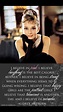 Inspirational Audrey Hepburn Quotes - Inspiration
