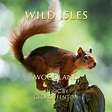 Wild Isles: Woodland - George Fenton