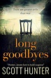 Long Goodbyes – Scott Hunter