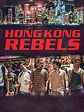 Prime Video: Hong Kong Rebels